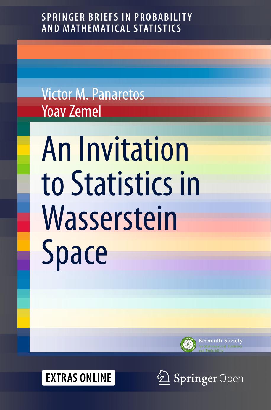 An Invitation to Statistics in Wasserstein Space by Victor M. Panaretos & Yoav Zemel