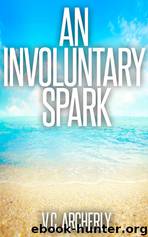 An Involuntary Spark by Archerly V C