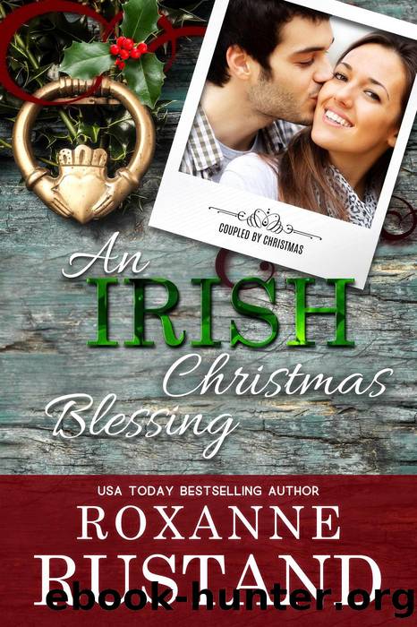 An Irish Christmas Blessing by Roxanne Rustand