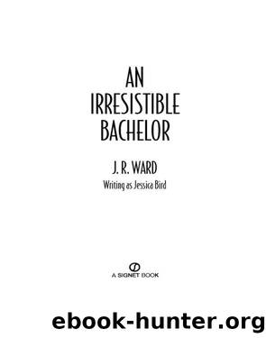 An Irresistible Bachelor by J. R. Ward