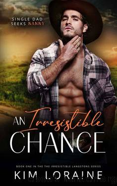 An Irresistible Chance: A single dadnanny romance by Kim Loraine