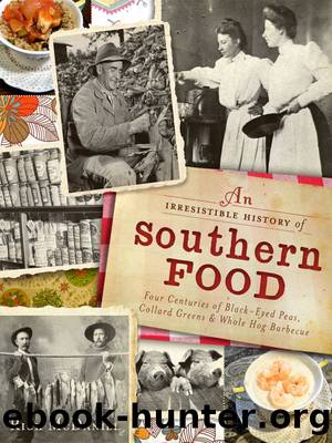 An Irresistible History of Southern Food by Rick McDaniel