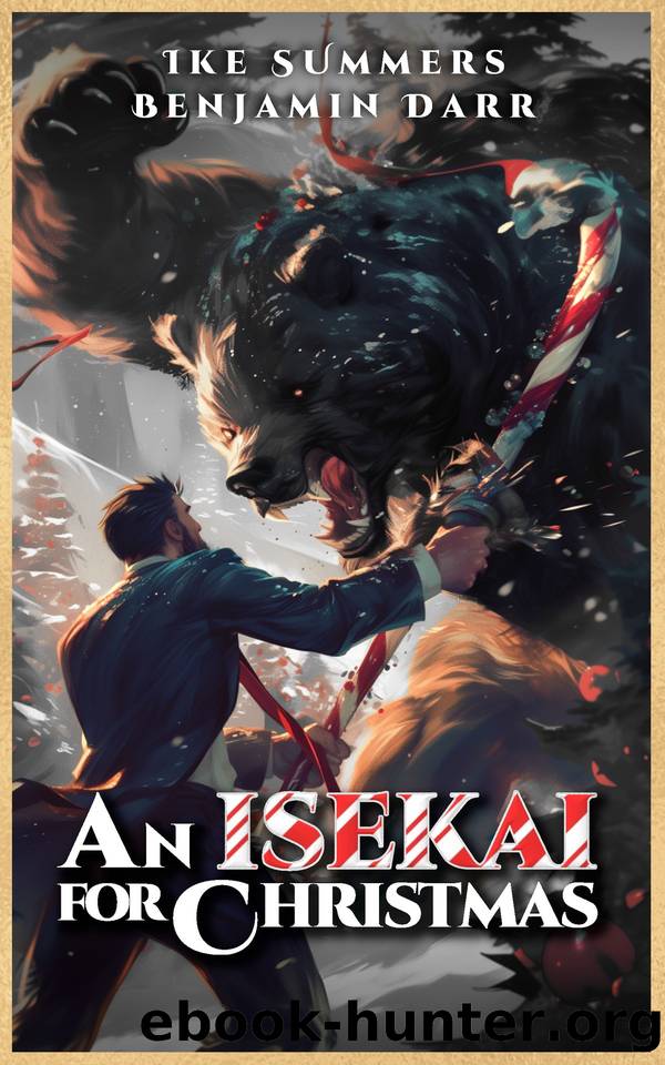 An Isekai For Christmas: A Holiday LitRPG Novella by Ike Summers & Benjamin Darr