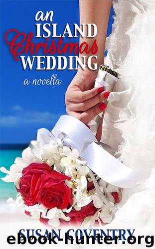 An Island Christmas Wedding: A Novella by Susan Coventry