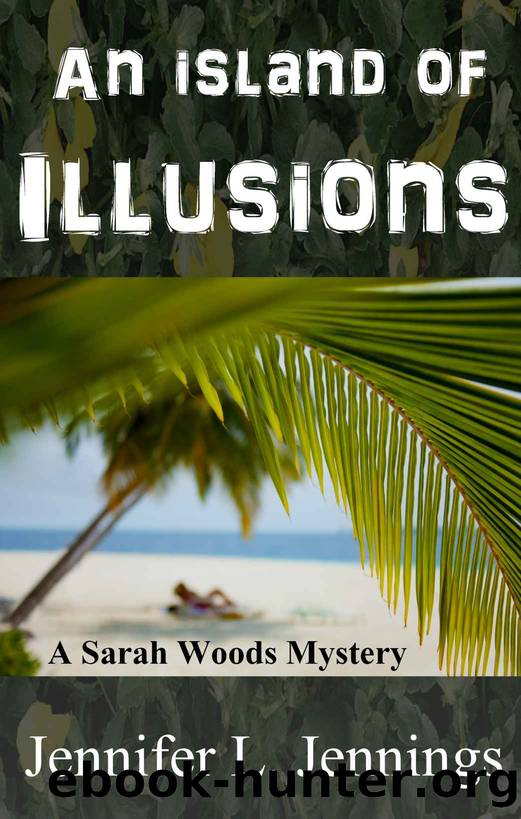 An Island of Illusions (A Sarah Woods Mystery) by Jennifer L. Jennings