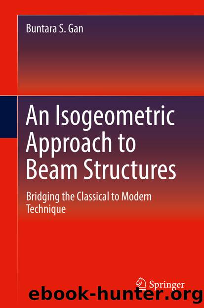 An Isogeometric Approach to Beam Structures by Buntara S. Gan