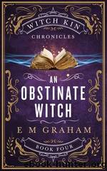 An Obstinate Witch by E M Graham