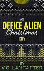 An Office Alien Christmas: Khy (Office Aliens #4.4) by V.C. Lancaster by V.C. Lancaster