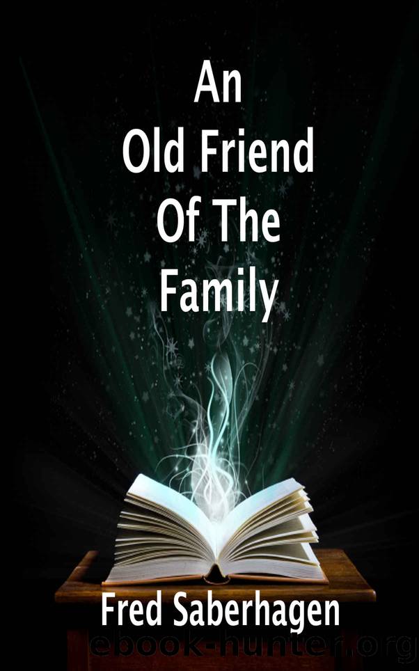 An Old Friend Of The Family (Saberhagen's Dracula Book 3) by Fred Saberhagen