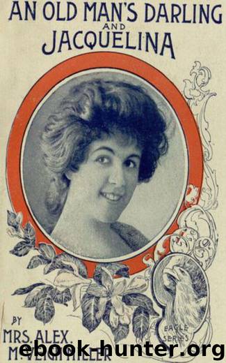 An Old Man's Darling by Mrs. Alex. McVeigh Miller