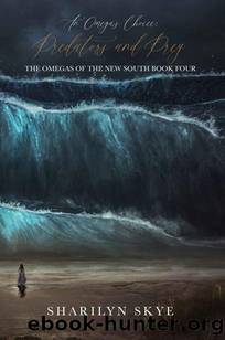 An Omega's Choice: Predators and Prey (Omegas of the New South Book 4) by Sharilyn Skye