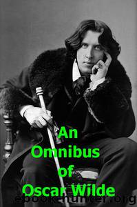 An Omnibus of Oscar Wilde by Oscar Wilde