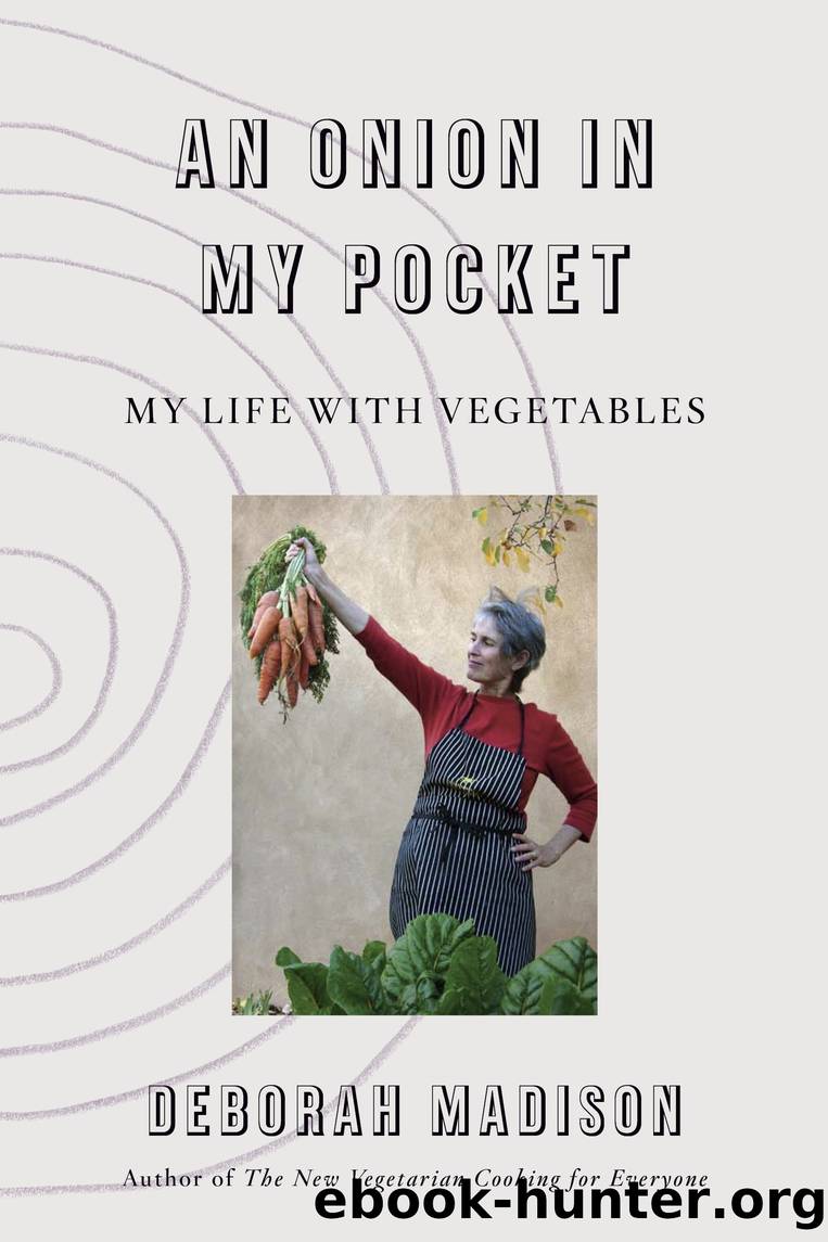 An Onion in My Pocket by Deborah Madison