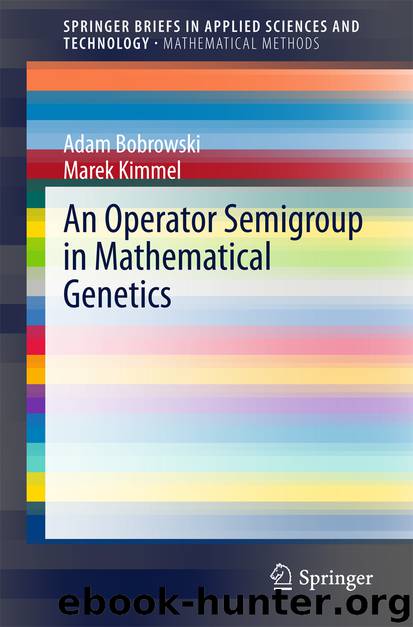 An Operator Semigroup in Mathematical Genetics by Adam Bobrowski & Marek Kimmel