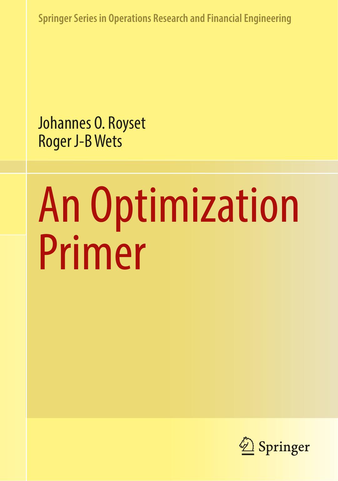 An Optimization Primer (Springer Series in Operations Research and Financial Engineering) by Johannes O. Royset Roger J-B Wets