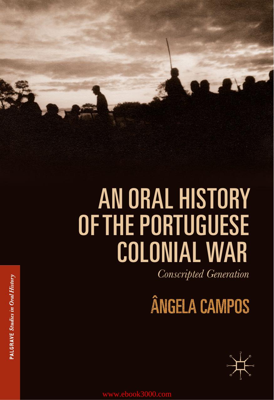 An Oral History of the Portuguese Colonial War: Conscripted Generation by Unknow