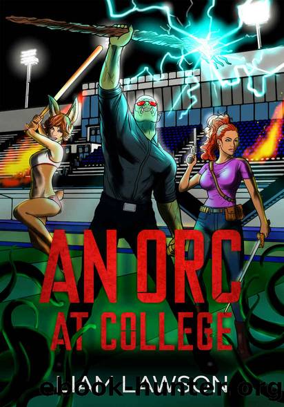 An Orc at College_A Contemporary Sword and Sorcery Harem Fantasy by Liam Lawson