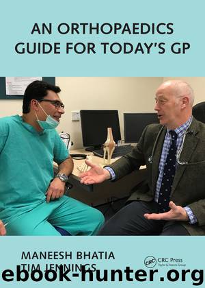 An Orthopaedics Guide for Today’s GP by Maneesh Bhatia & Tim Jennings