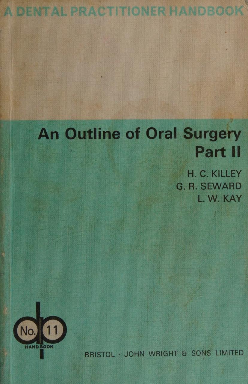 An Outline of Oral Surgery Part II by G. R. Seward; H. C. Killey