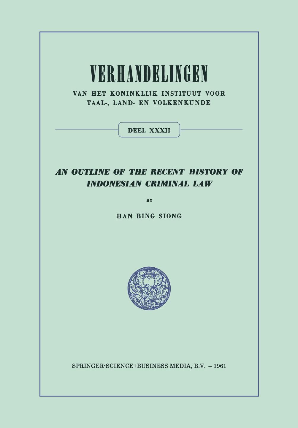 An Outline of the Recent History of Indonesian Criminal Law by Han Bing Siong (auth.)