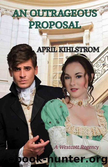An Outrageous Proposal (Westcott Series Book 5) by April Kihlstrom