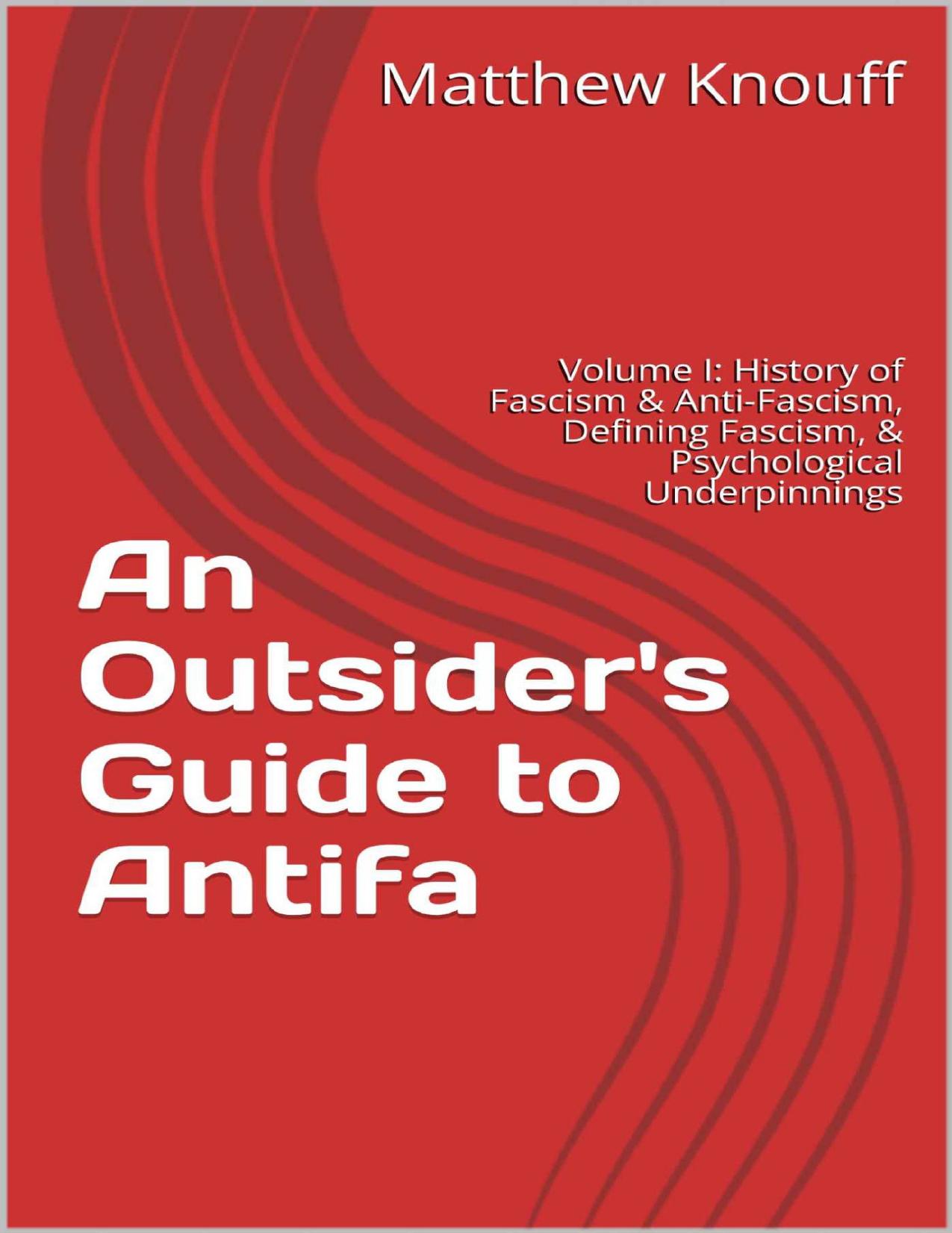 An Outsider's Guide to Antifa; History of Fascism & Anti-Fascism, Defining Fascism by Matthew Knouff