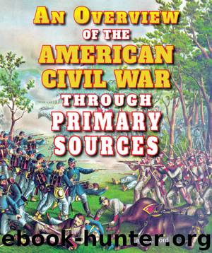 An Overview of the American Civil War Through Primary Sources by Carin T. Ford