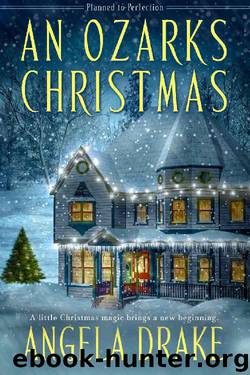 An Ozarks Christmas (Planned to Perfection Book 1) by Angela Drake