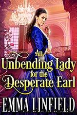 An Unbending Lady for the Desperate Earl by Emma Linfield