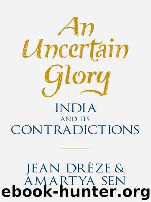 An Uncertain Glory: India and its Contradictions by Drèze Jean & Sen Amartya