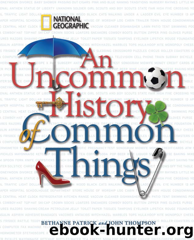An Uncommon History of Common Things by Bethanne Patrick