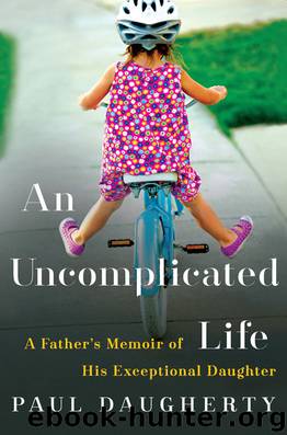 An Uncomplicated Life: A Father's Memoir of His Exceptional Daughter by Paul Daugherty