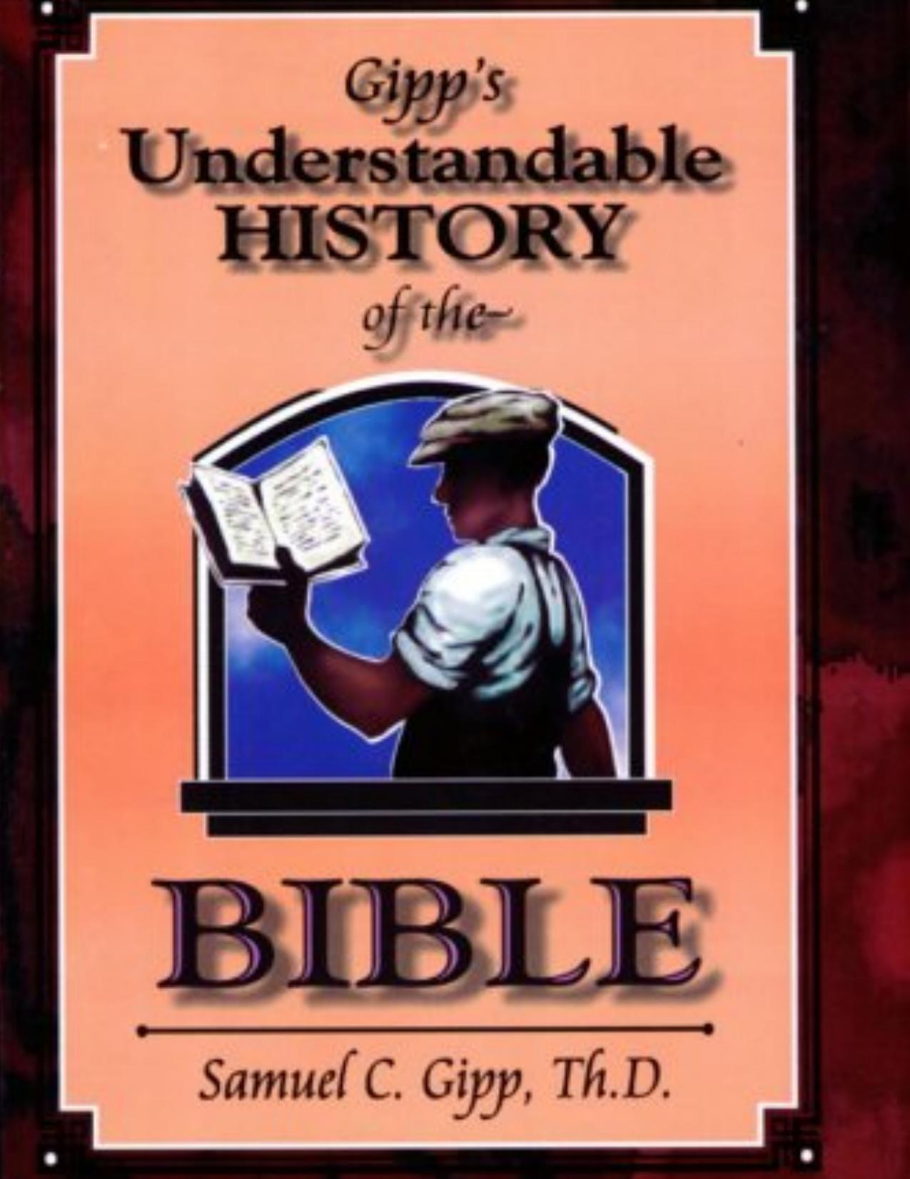 An Understandable History of the Bible by Sam Gipp ThD