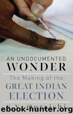 An Undocumented Wonder: The Great Indian Election by S.Y. Quraishi