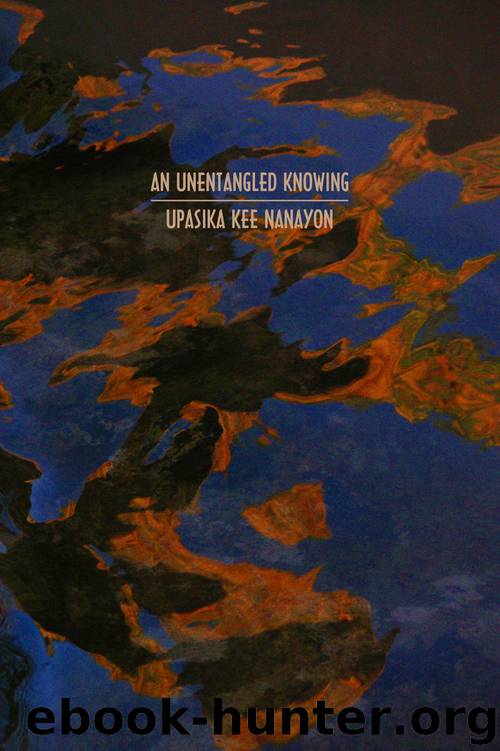 An Unentangled Knowing: The Teachings of a Thai Buddhist Lay Woman by Upāsikā Kee Nanayon
