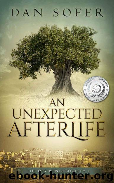 An Unexpected Afterlife: A Novel (The Dry Bones Society Book 1) by Sofer Dan