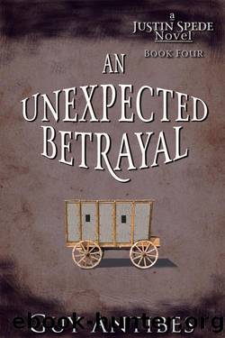 An Unexpected Betrayal (The Justin Spede Novels Book 4) by Guy Antibes