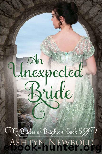 An Unexpected Bride: A Regency Romance (Brides of Brighton Book 5) by Newbold Ashtyn