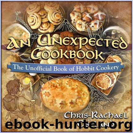 An Unexpected Cookbook: The Unofficial Book of Hobbit Cookery by Chris-Rachael Oseland