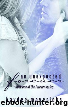 An Unexpected Forever by Kaydee Mavericks