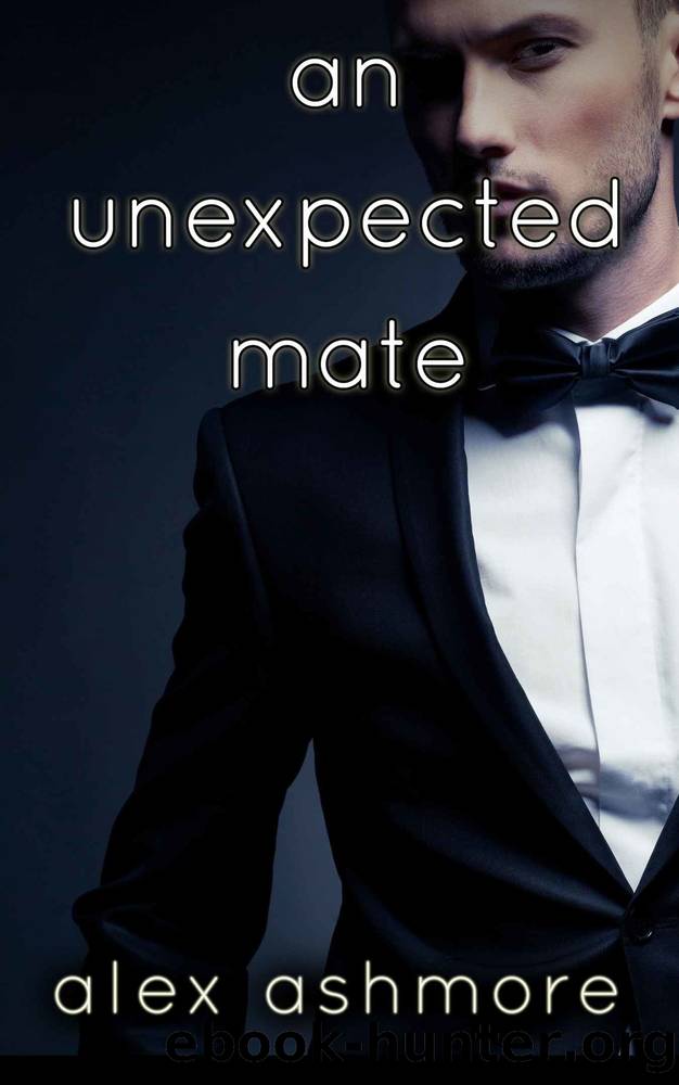 An Unexpected Mate (Gay Werewolf Shifter Mates - An MM Billionaire Romance) by Alex Ashmore