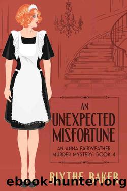 An Unexpected Misfortune (An Anna Fairweather Murder Mystery Book 4) by Blythe Baker