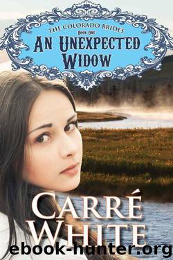 An Unexpected Widow (The Colorado Brides Series) by White Carré