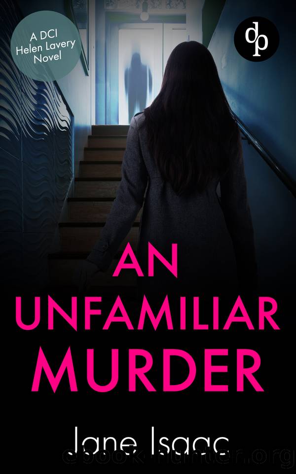 An Unfamiliar Murder: An absolutely addictive female-led crime thriller (DCI Helen Lavery series Book 1) by Jane Isaac