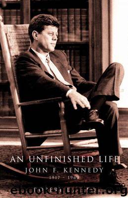 An Unfinished Life: John F. Kennedy 1917-1963 by Robert Dallek