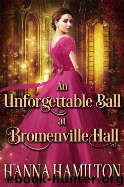 An Unforgettable Ball at Bromenville Hall by Hanna Hamilton