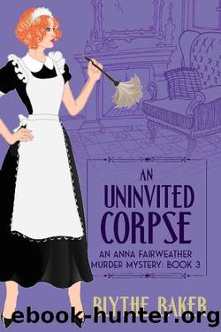 An Uninvited Corpse (An Anna Fairweather Murder Mystery Book 3) by Blythe Baker