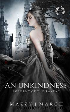An Unkindness (Academy of the Ravens Book 3) by Mazzy J. March