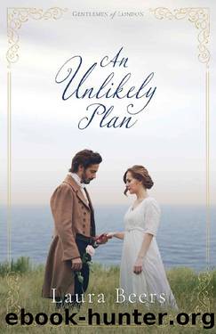 An Unlikely Plan: A Regency Romance (Gentlemen of London Book 2) by Laura Beers