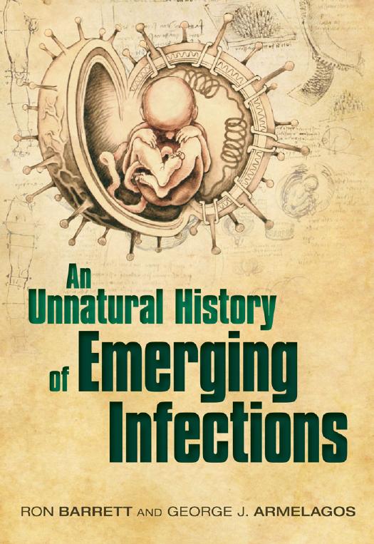 An Unnatural History of Emerging Infections by Ron Barrett George Armelagos